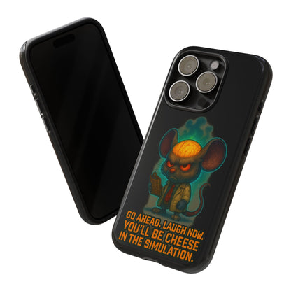 Phone Case — 'You'll Be Cheese in the Simulation' Angry Detective Mouse Graphic