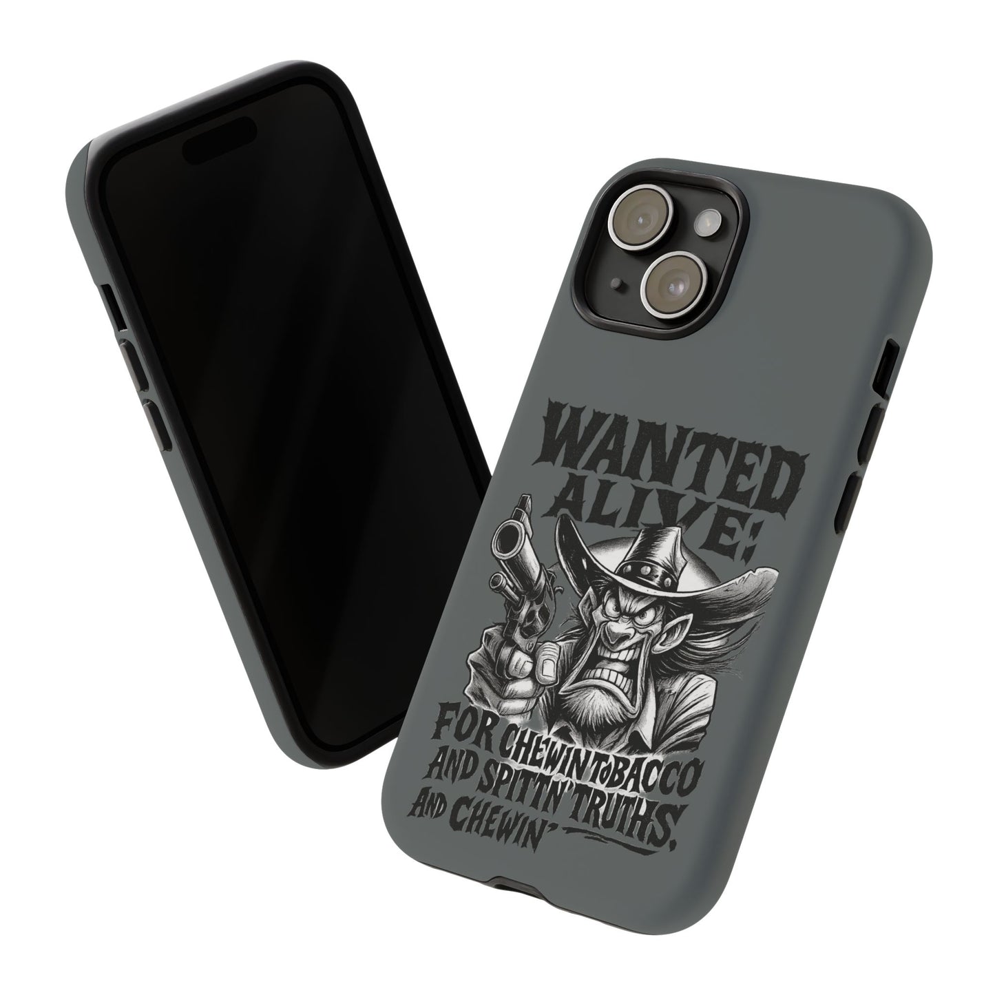 Phone Case — "Wanted Alive!" Cowboy Chewin' Tobacco Graphic