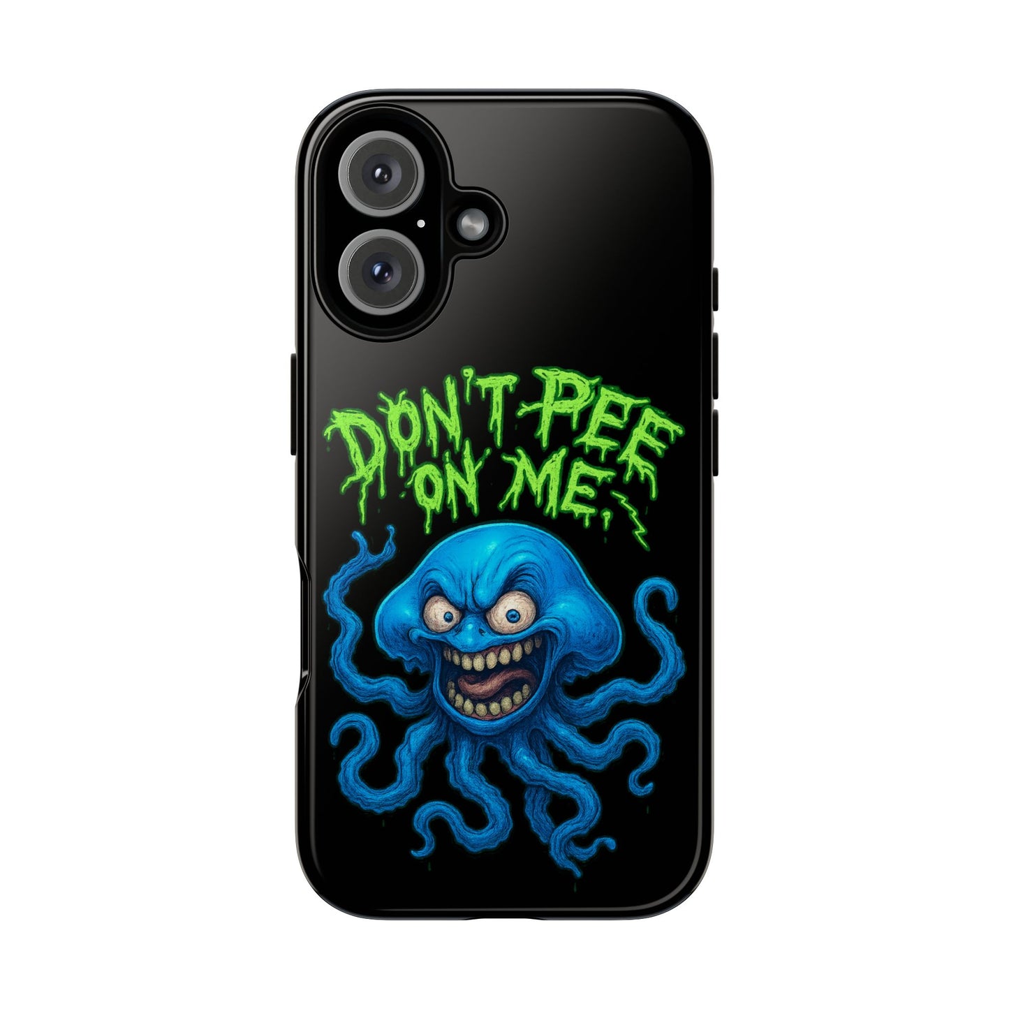 Don't Pee on Me Octopus Phone Case — Funny Grunge Protective Case