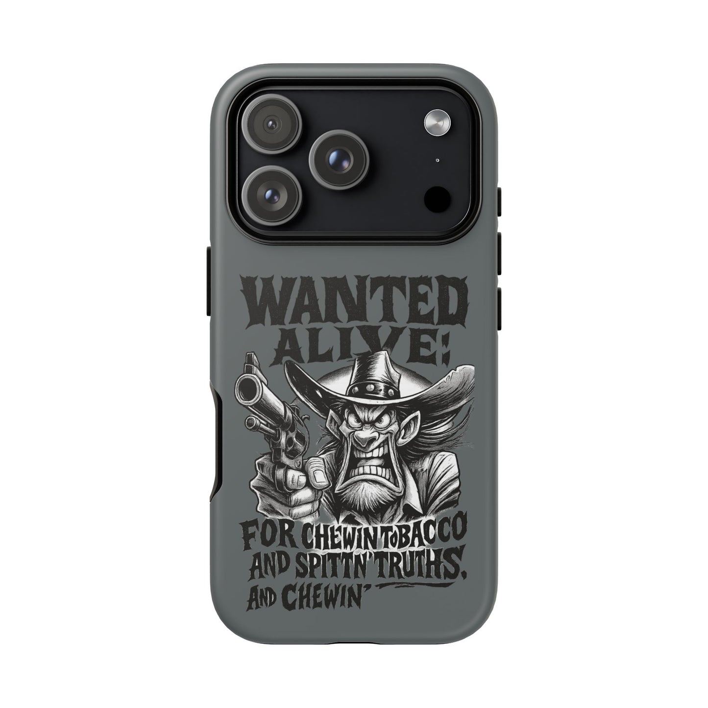 Phone Case — "Wanted Alive!" Cowboy Chewin' Tobacco Graphic