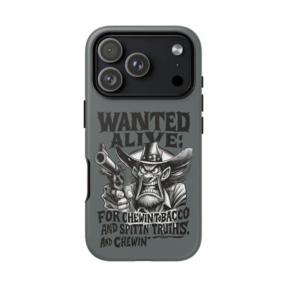 Phone Case — "Wanted Alive!" Cowboy Chewin' Tobacco Graphic