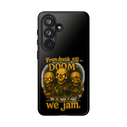 Phone Case — "From Dusk Till Doom We Jam" Skeleton Band Design