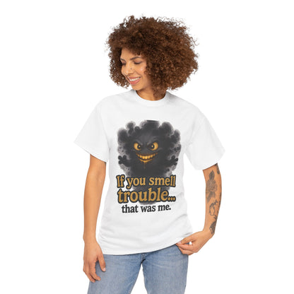 Funny Graphic Tee - "If You Smell Trouble... That Was Me" Smog Monster Shirt