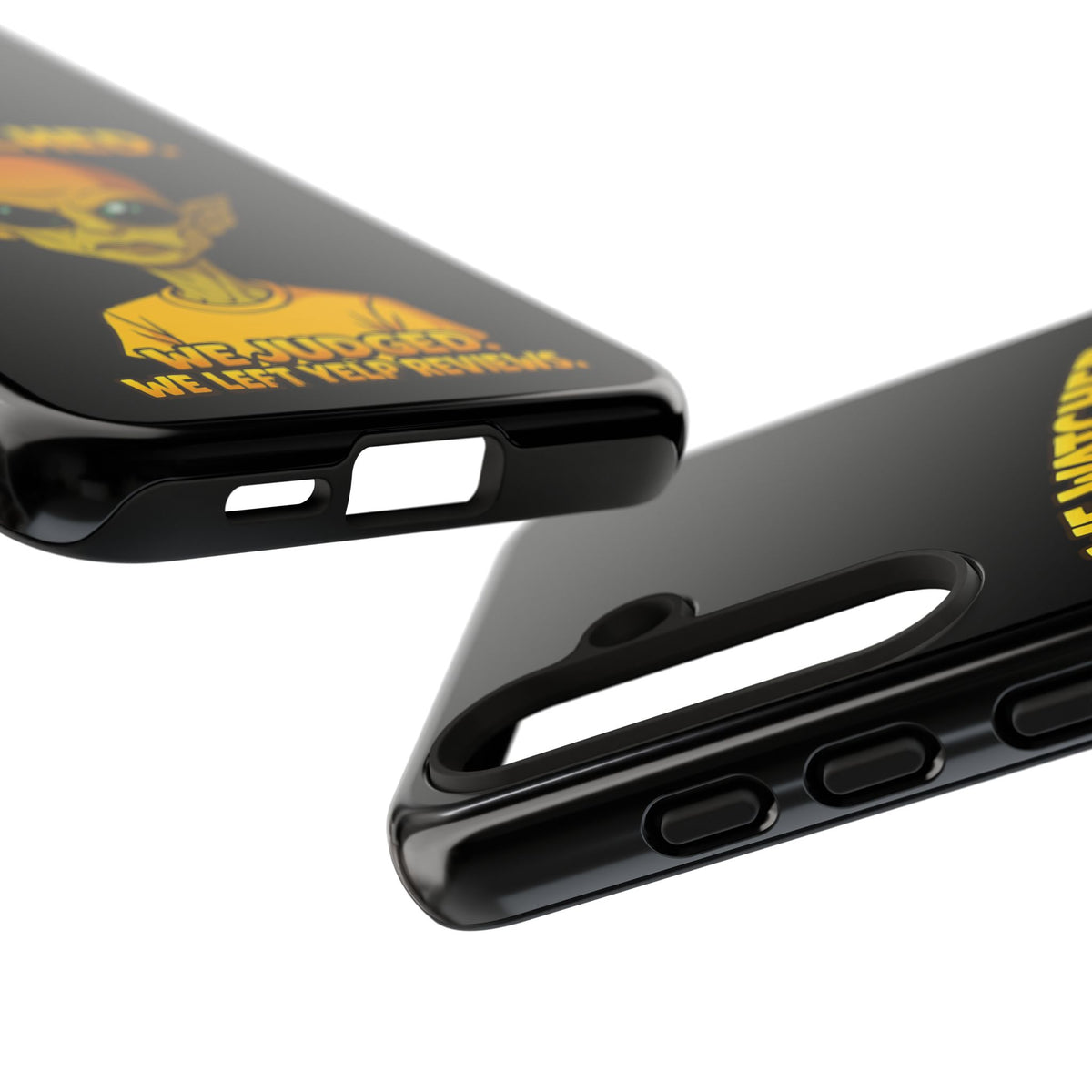 Phone Case — Funny Alien Design: "We Watched. We Judged. We Left Yelp Reviews."