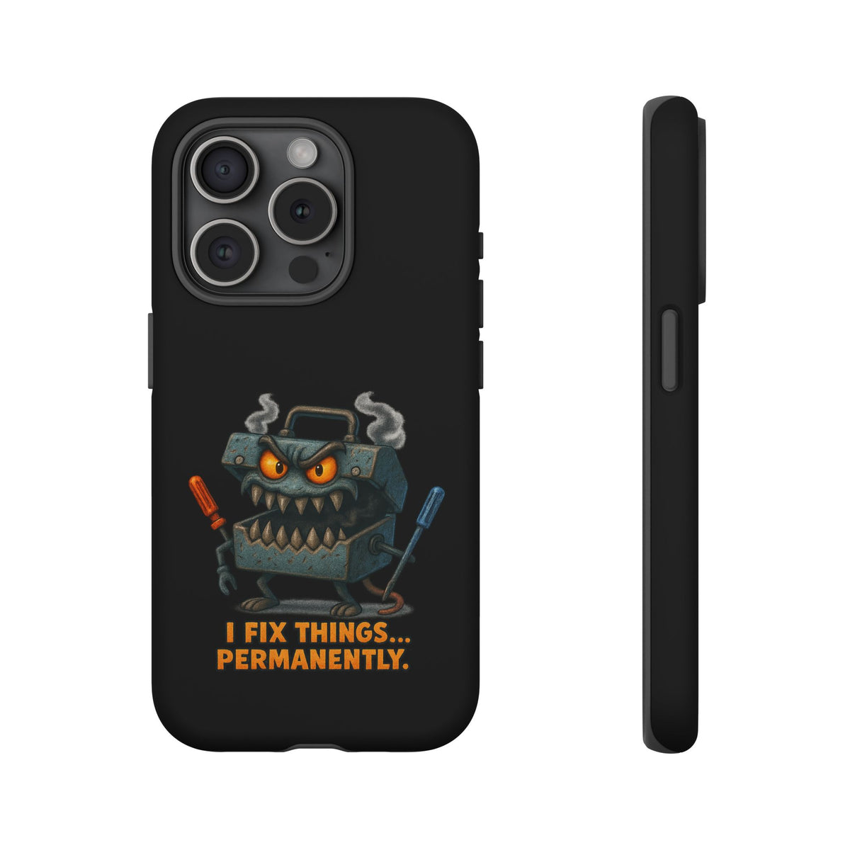 Phone Case — 'I Fix Things... Permanently' Mechanic Tool Monster Protective Case