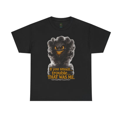 Mischievous Smoke Monster If You Smell Trouble T-Shirt | Funny Graphic Tee