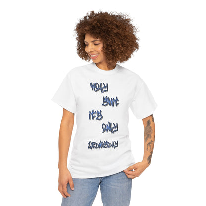 "Holy Sh*t, It's Only Wednesday" Funny T-Shirt