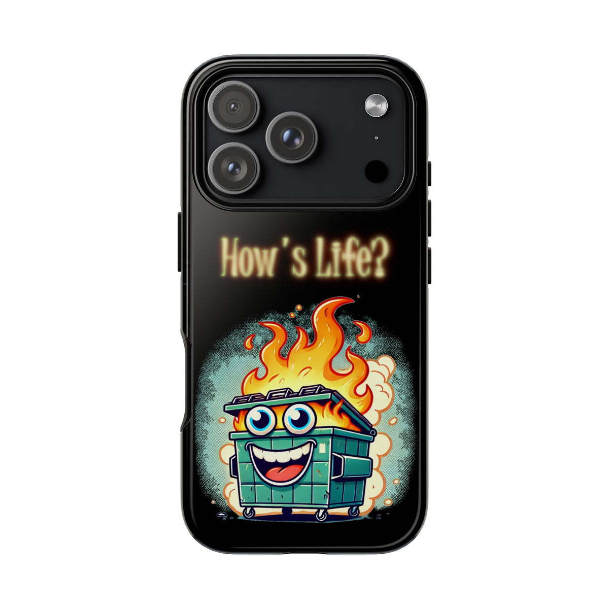 How's Life? Flaming Dumpster Phone Case