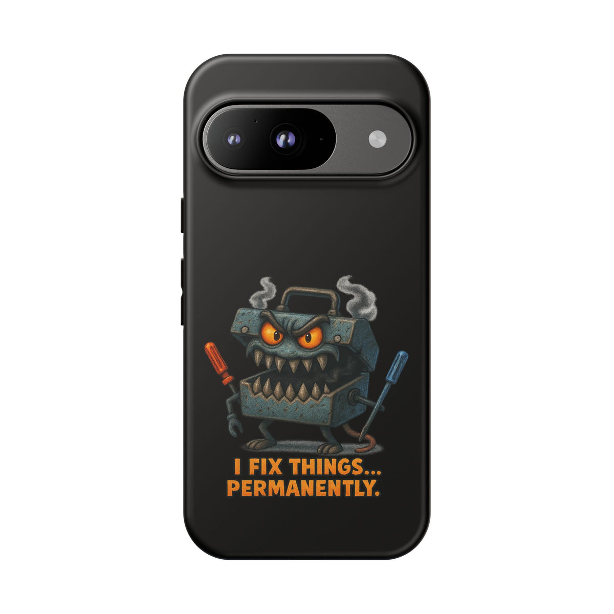 Phone Case — 'I Fix Things... Permanently' Mechanic Tool Monster Protective Case