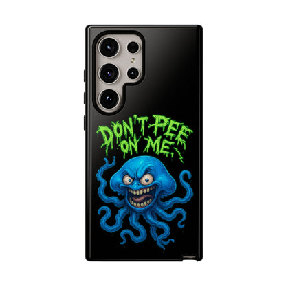 Don't Pee on Me Octopus Phone Case — Funny Grunge Protective Case