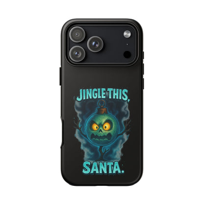 Phone Case - 'Jingle This, Santa' Spooky Holiday Protective Case