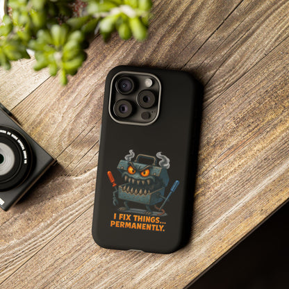 Phone Case — 'I Fix Things... Permanently' Mechanic Tool Monster Protective Case