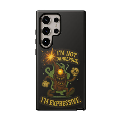 Phone Case — “I’m Not Dangerous, I’m Expressive” Monster Protective Case