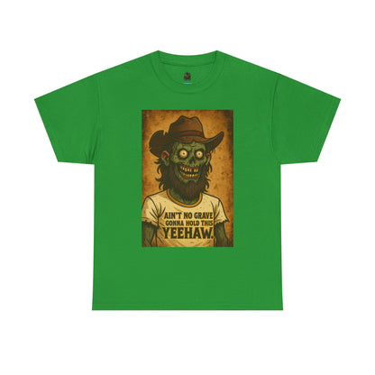 Zombie Cowboy 'Ain't No Grave Gonna Hold This Yeehaw' T-Shirt | Horror Western