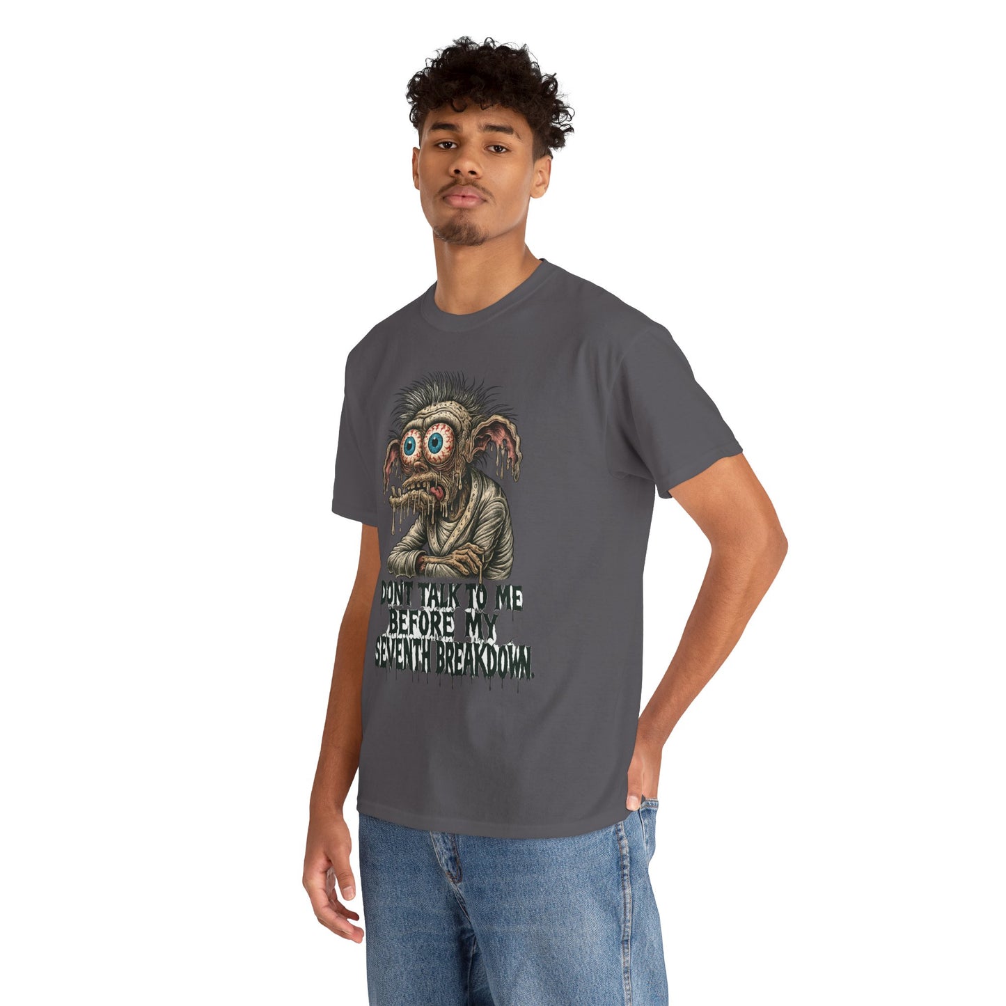 Don’t Talk to Me Before My Seventh Breakdown – Meltdown Monster Tee