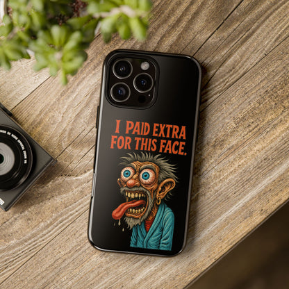 Funny ‘I Paid Extra For This Face’ Phone Case — Retro Horror Cartoon Design