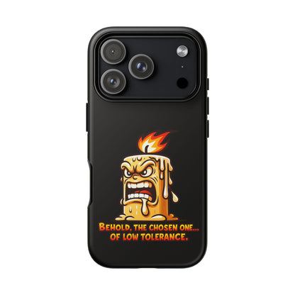 Phone Case — Angry Flaming Candle “Behold, the Chosen One… of Low Tolerance”