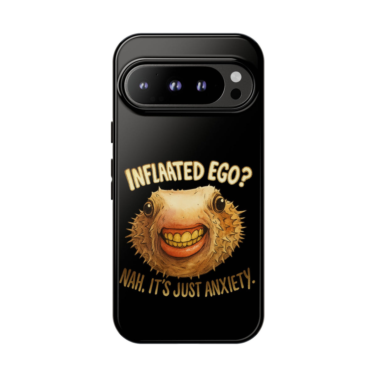 Phone Case — "Inflated Ego? Nah, It's Just Anxiety" Funny Pufferfish Design