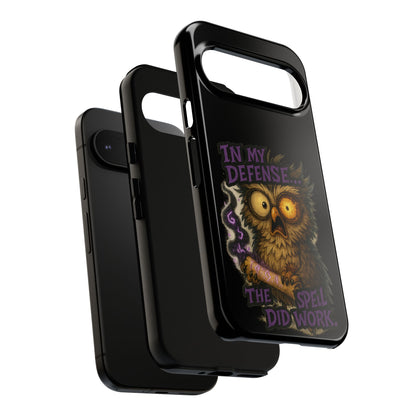 Phone Case — 'In My Defense… The Spell Did Work' Owl Witchy Protective Case