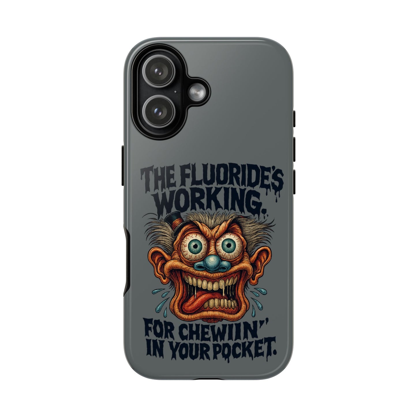 Phone Case — Retro Horror Graphic “The Fluoride’s Working” Shock Art