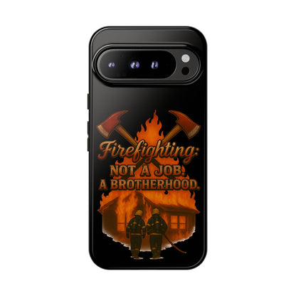 Firefighting: Not a Job, A Brotherhood Phone Case — Tough Protective Firefighter Design