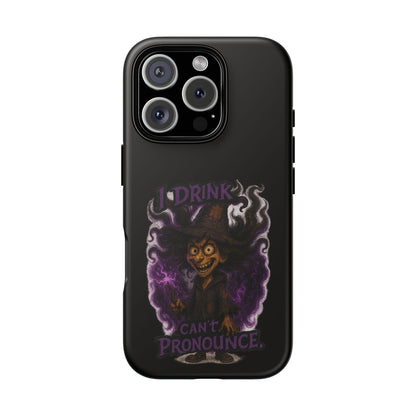 Phone Case — Witch Illustration "I Drink, Can't Pronounce" Protective Cover