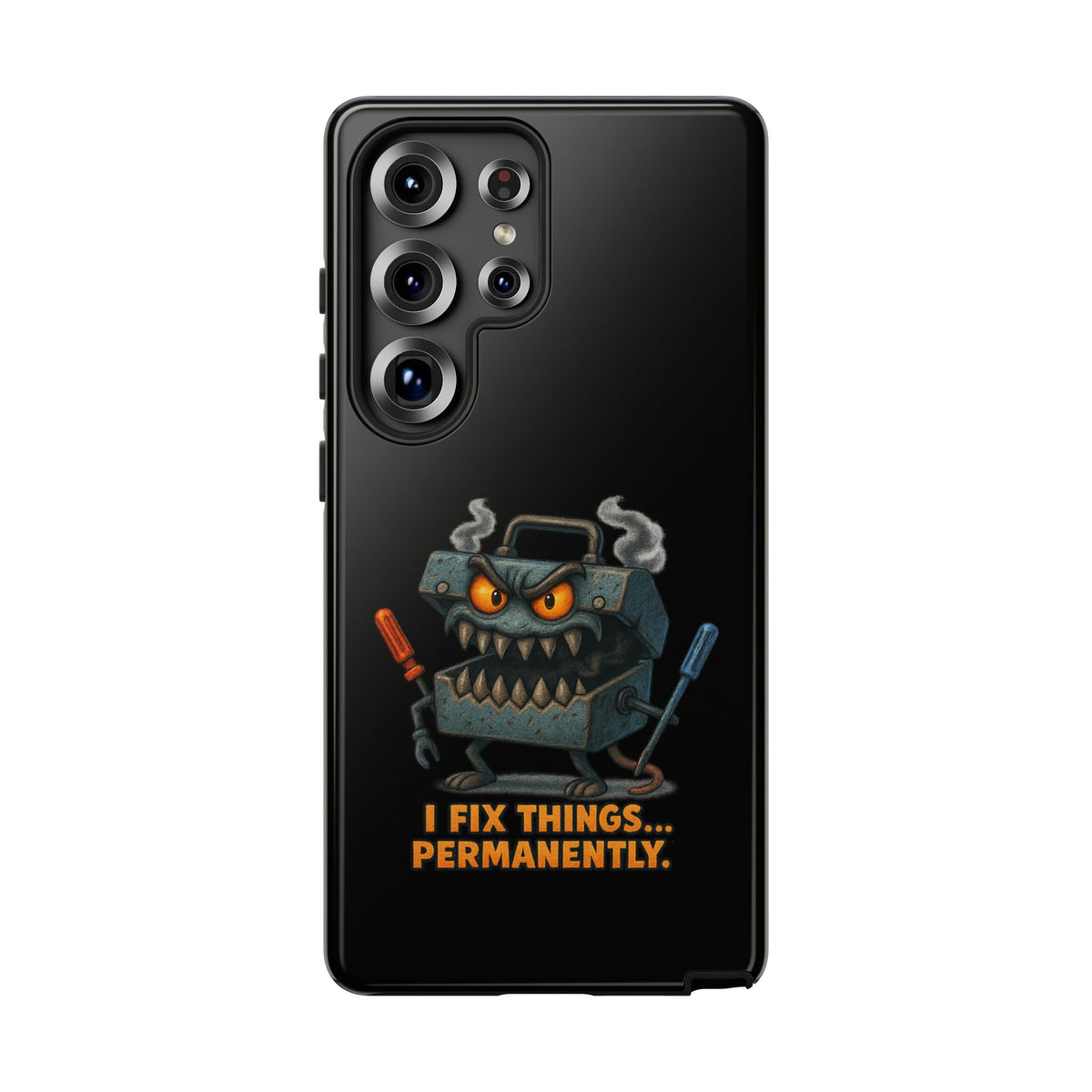 Phone Case — 'I Fix Things... Permanently' Mechanic Tool Monster Protective Case