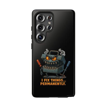 Phone Case — 'I Fix Things... Permanently' Mechanic Tool Monster Protective Case