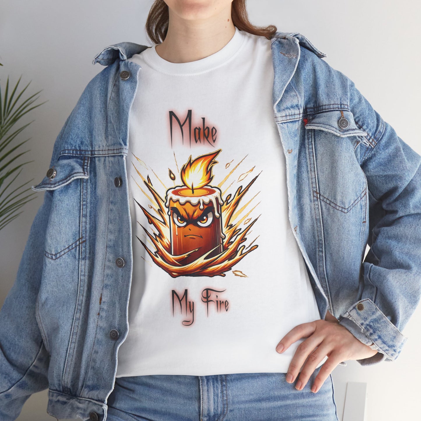 "Make My Fire" Fiery Attitude T-Shirt