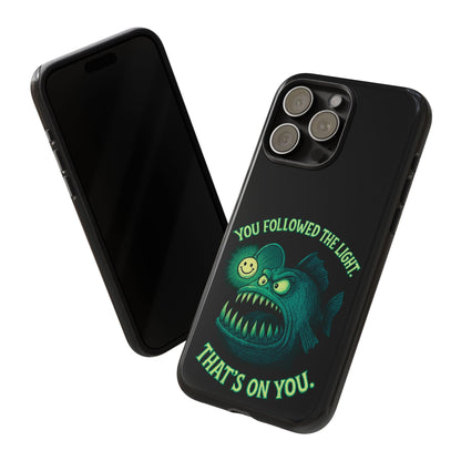 Anglerfish Phone Case – “You Followed The Light, That’s On You” Glow Horror Protective Case