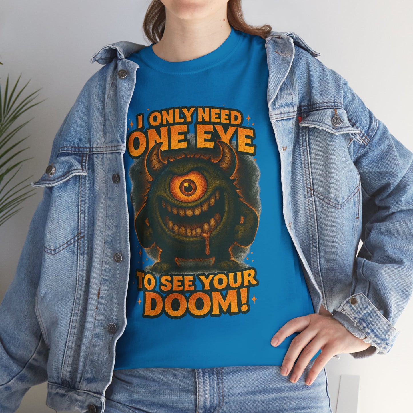Cyclops Monster Tee — "I Only Need One Eye to See Your Doom!" Graphic T-Shirt