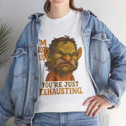 Grumpy Troll Face You’re Just Exhausting T-Shirt | Funny Sarcastic Tee
