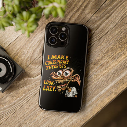 Phone Case — "I Make Conspiracy Theorists Look Lazy" Funny Retro Monster Design