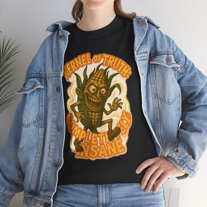 Kernel of Truth – Completely Insane Corn Monster T-Shirt