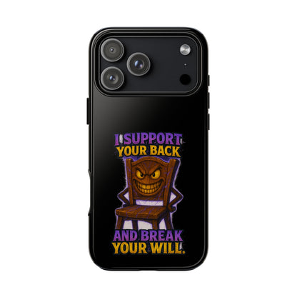 Phone Case — "I Support Your Back and Break Your Will" Funny Creepy Chair Design