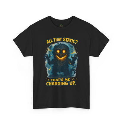 All That Static Monster, T-Shirt | Funny Electric Charging Graphic