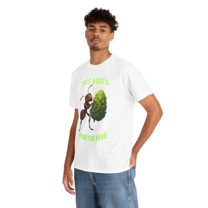 This Bud's for the Hive – Ant & Nug Tee (Front Only)