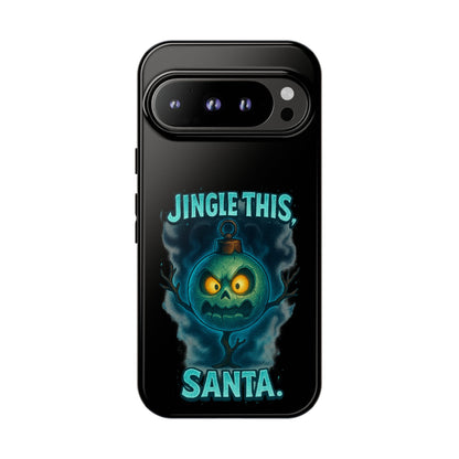 Phone Case - 'Jingle This, Santa' Spooky Holiday Protective Case