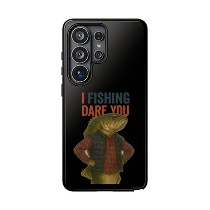 Fishing Dare You Phone Case — Funny Bass Angler Protective Cover