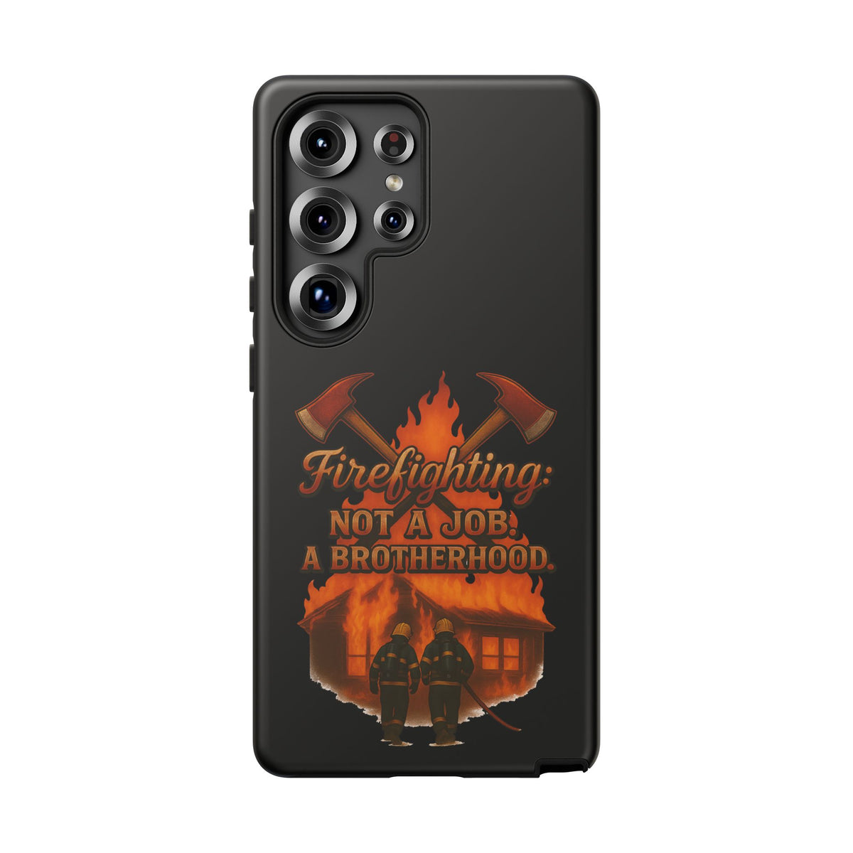 Firefighting: Not a Job, A Brotherhood Phone Case — Tough Protective Firefighter Design