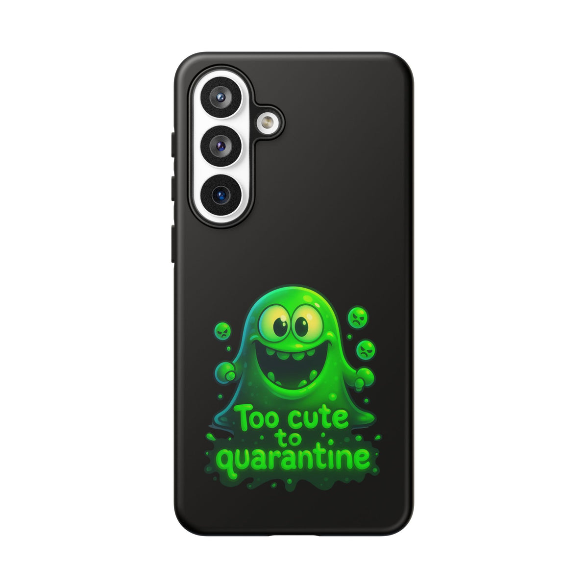 Phone Case — 'Too Cute to Quarantine' Green Monster Protective Cover