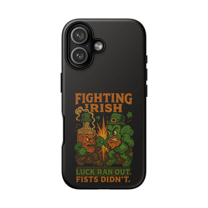 Phone Case — "Fighting Irish: Luck Ran Out, Fists Didn’t" St. Patrick’s Protective Cover