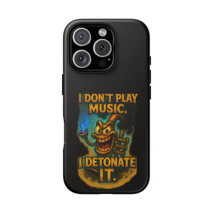 Phone Case — "I Don't Play Music. I Detonate It." Cartoon Bomb Graphic
