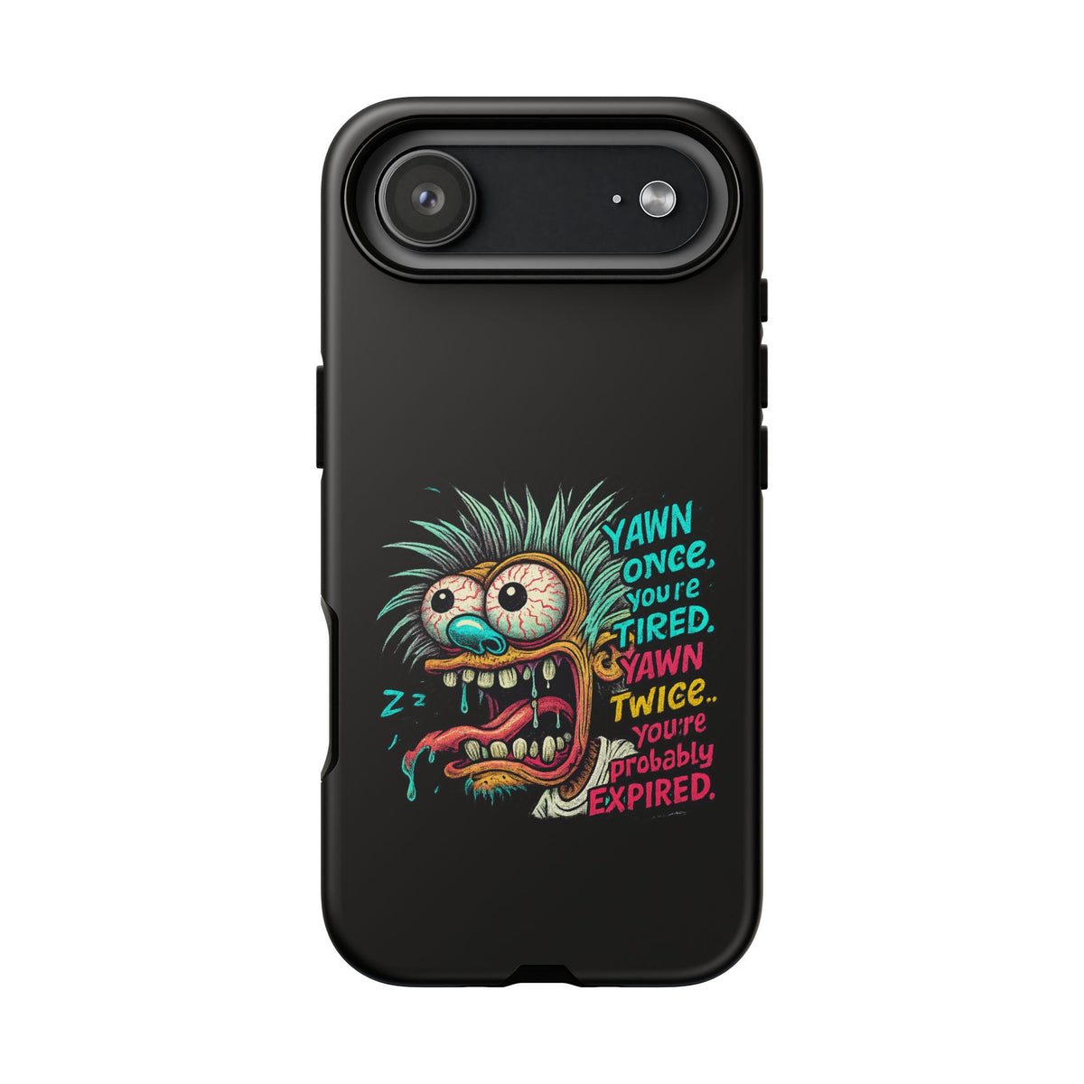 Phone Case — 'Yawn Once You're Tired, Yawn Twice You're Probably Expired' Retro Monster Graphic
