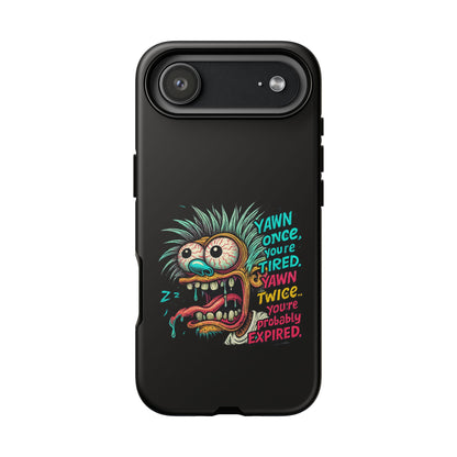 Phone Case — 'Yawn Once You're Tired, Yawn Twice You're Probably Expired' Retro Monster Graphic