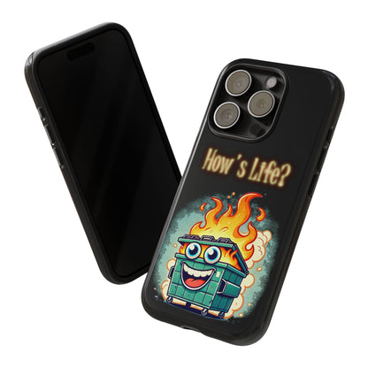 How's Life? Flaming Dumpster Phone Case