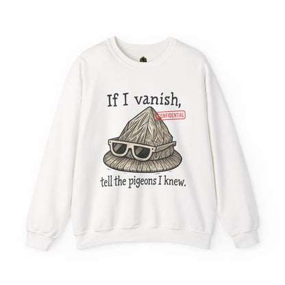 Tell the Pigeons I Knew – Disguised Vanishing Agent Sweatshirt