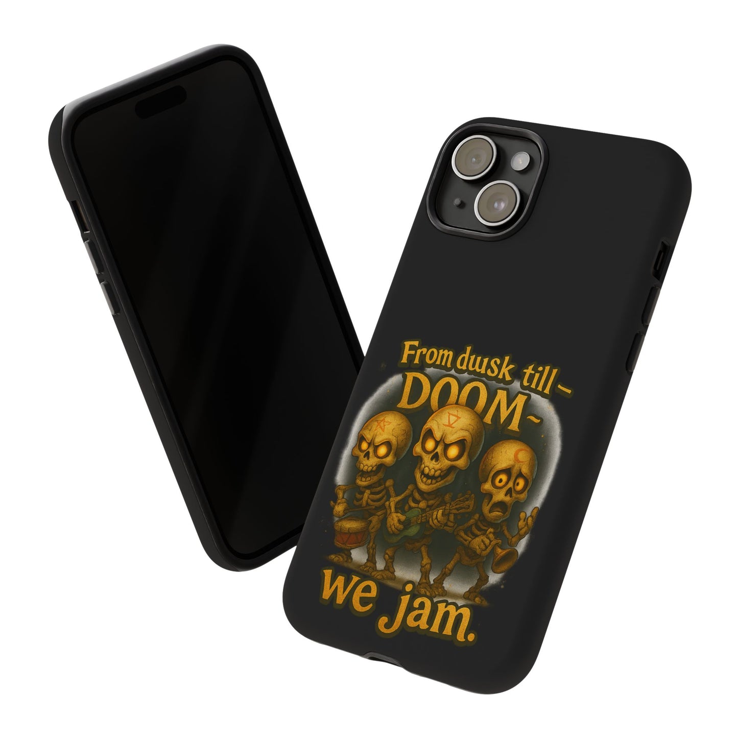 Phone Case — "From Dusk Till Doom We Jam" Skeleton Band Design