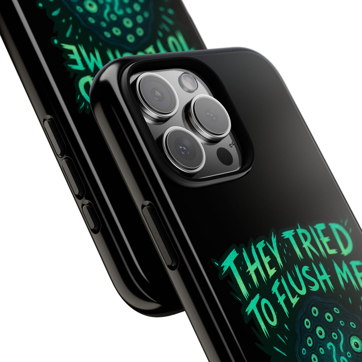 Phone Case — Glow Monster "They Tried to Flush Me, Big Mistake"