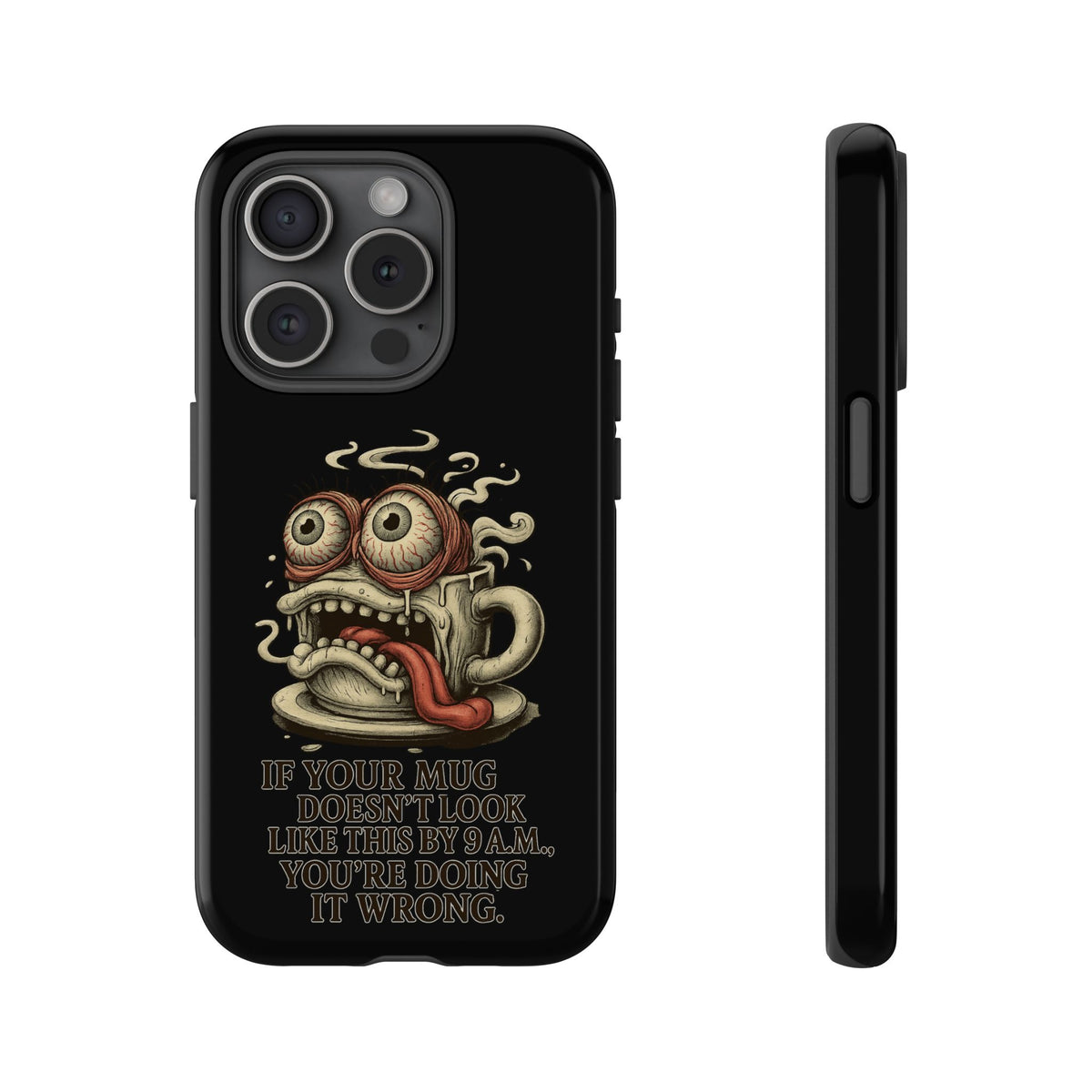Tough Cases: Retro Hot Coffee Monster Phone Case — Funny 'If Your Mug...' Quote